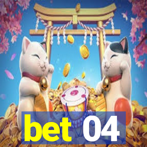 bet 04